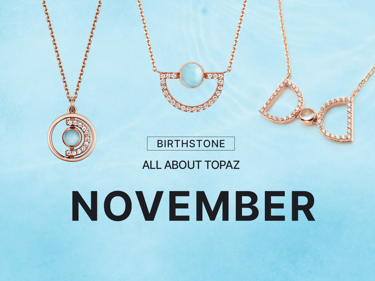 November Birthstone: All About Blue Topaz