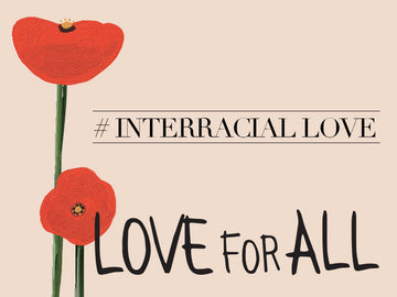 LOVE FOR ALL: Interracial Love