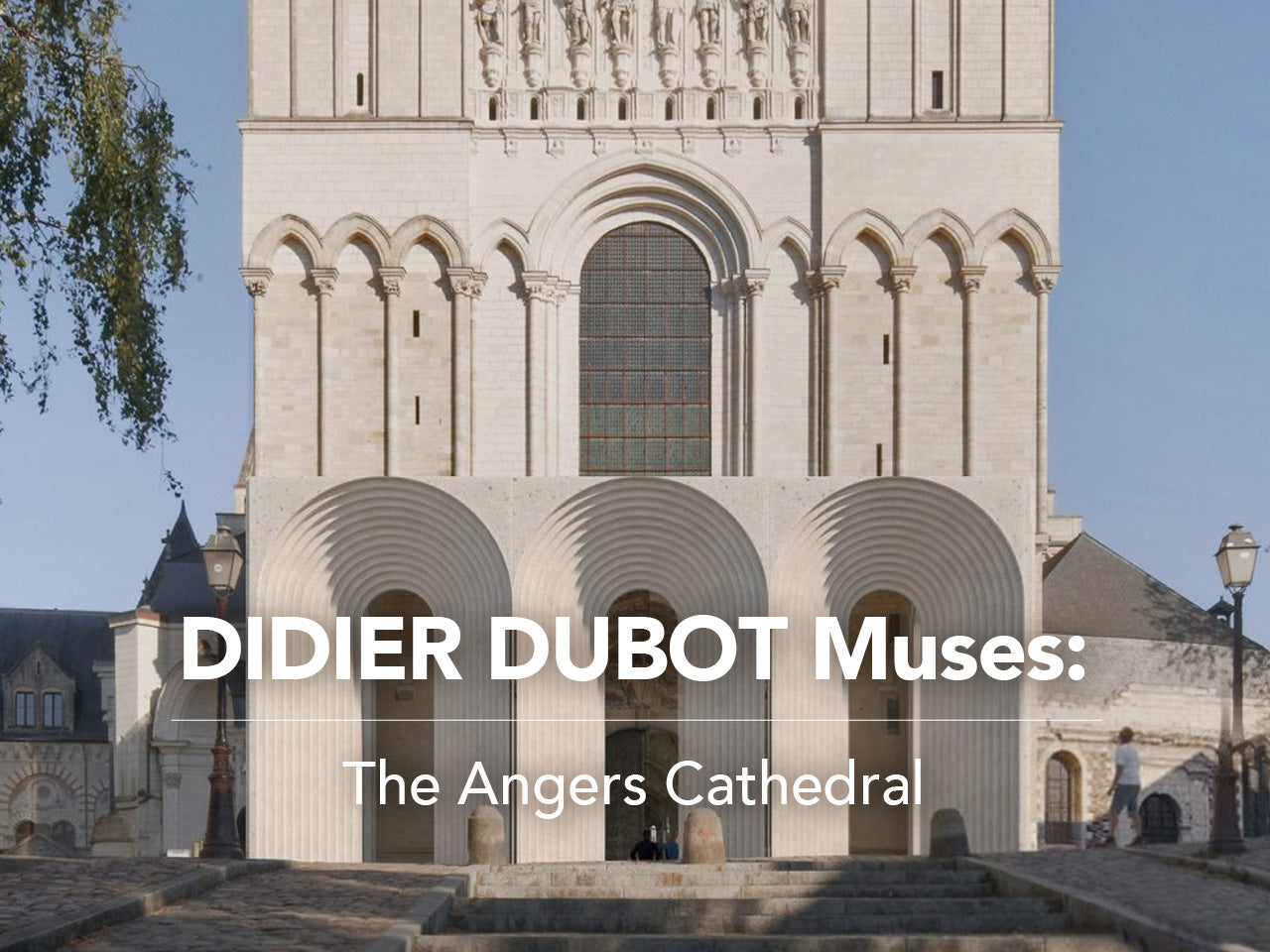 DIDIER DUBOT Muses: The Angers Cathedral