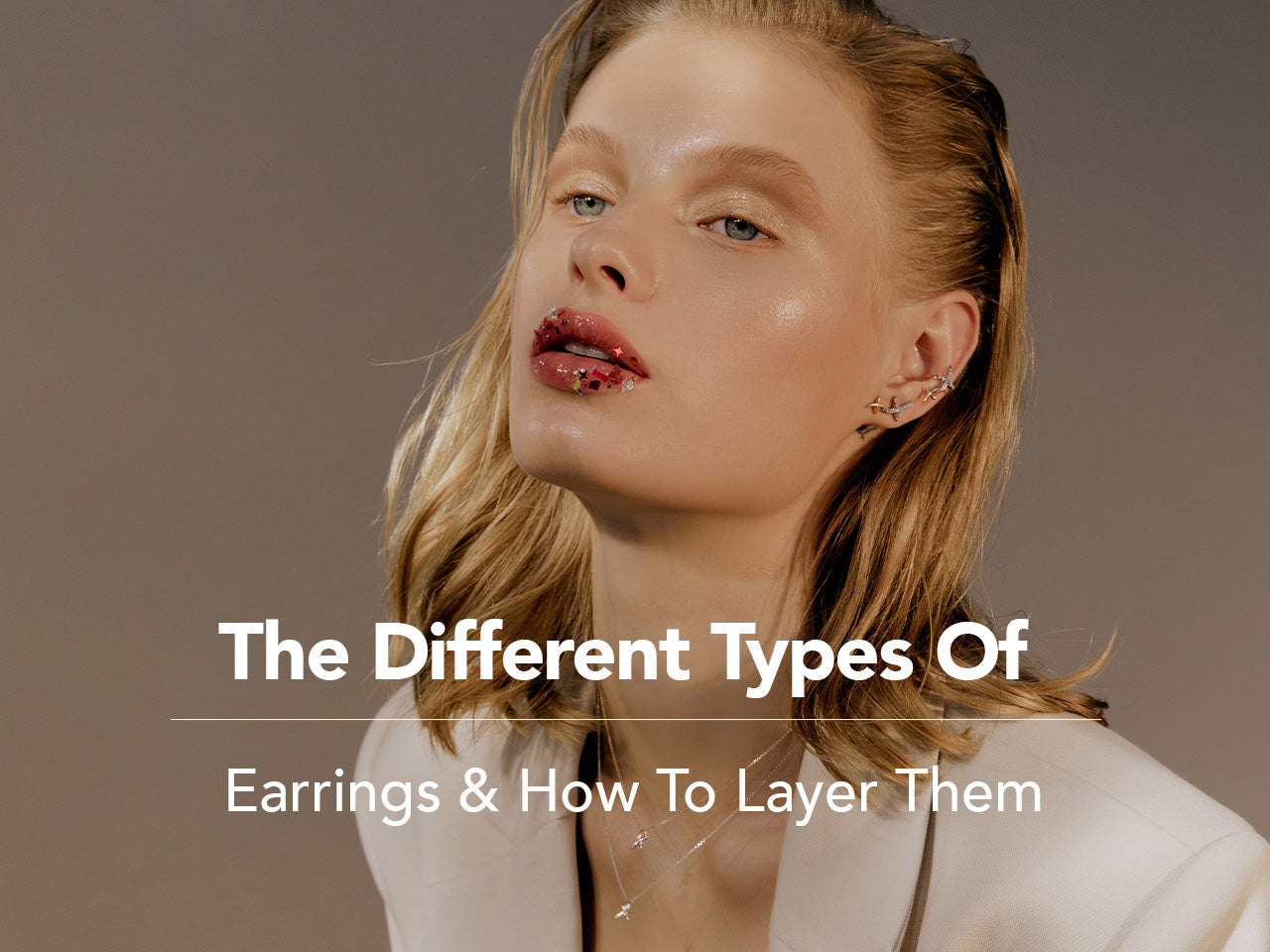 The Different Types Of Earrings & How To Layer Them
