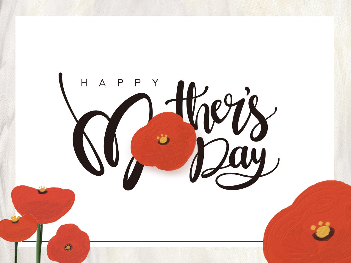 MOTHER'S DAY (Apr 10 - May 15, 2023)