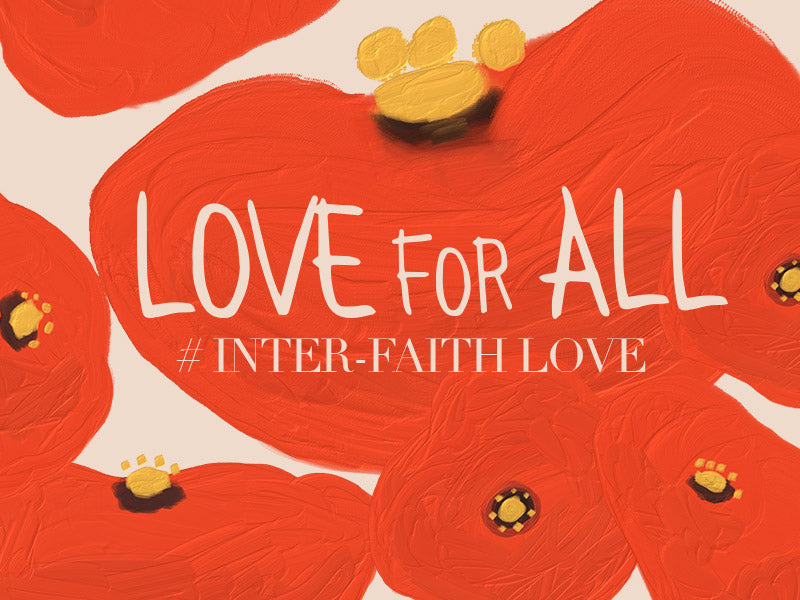 LOVE FOR ALL: Inter-Faith Love